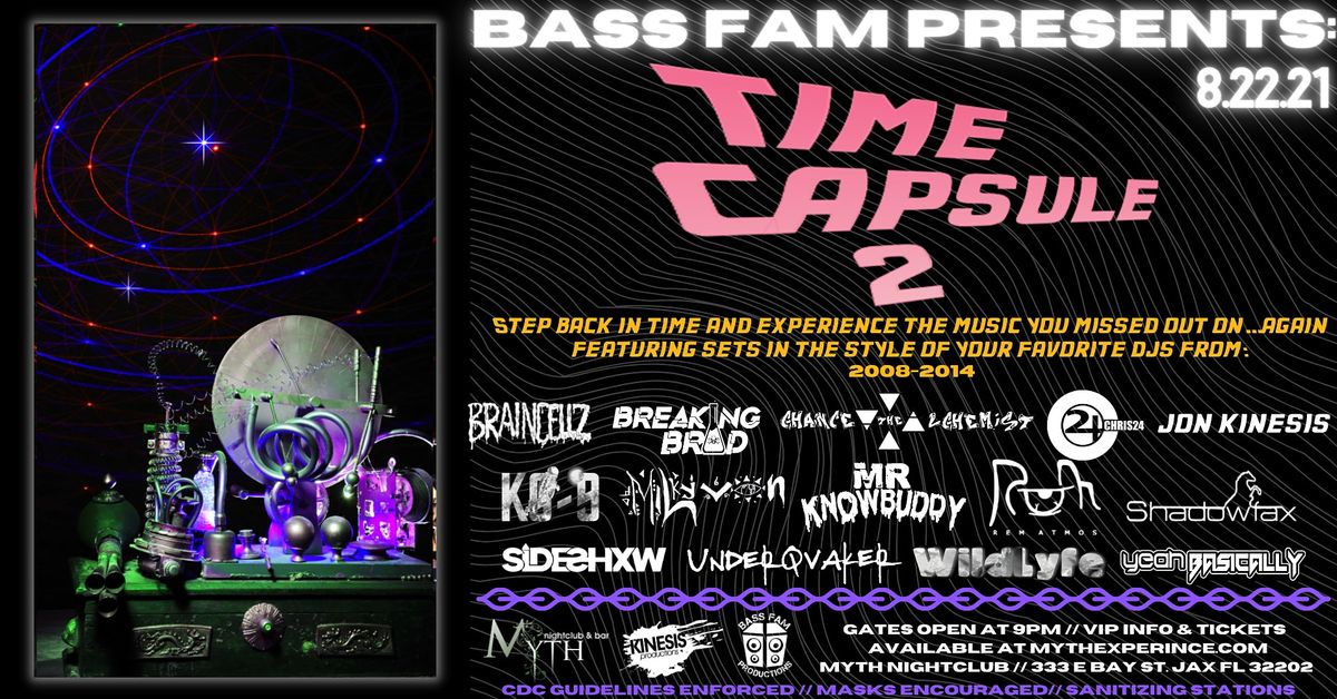 Bass Fam Present TIME CAPSUL 2 at Myth Nightclub | Sunday, 08.22.21