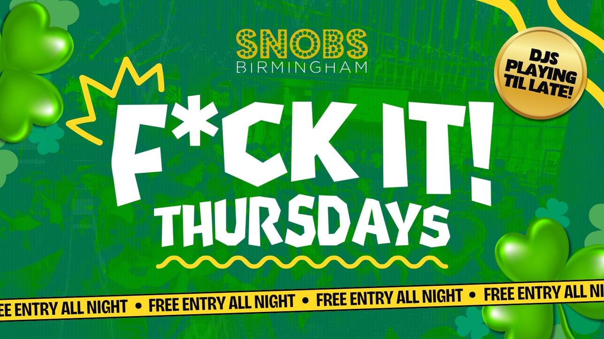 'F*CK IT' THURSDAYS, \ud83c\udf40PADDIES PRE-PARTY!\ud83c\udf40 - 13th March