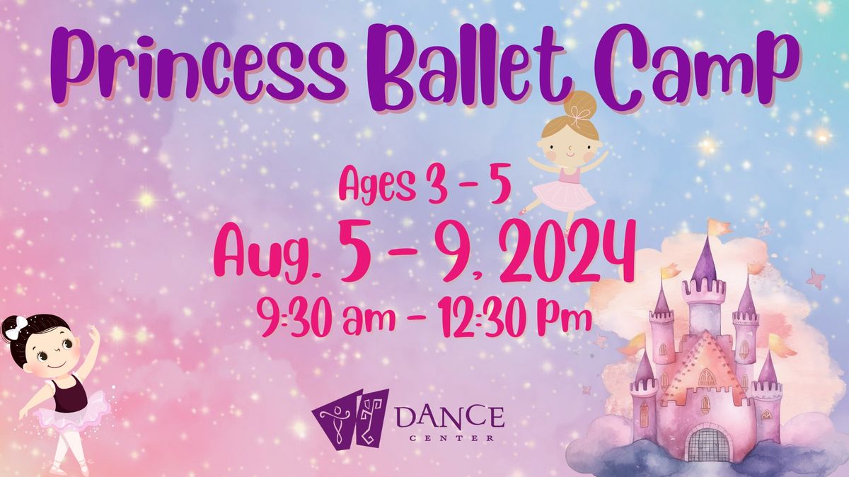 Princess Ballet Camp, ages 3-5 Mon. Aug 5 - Fri. Aug. 9