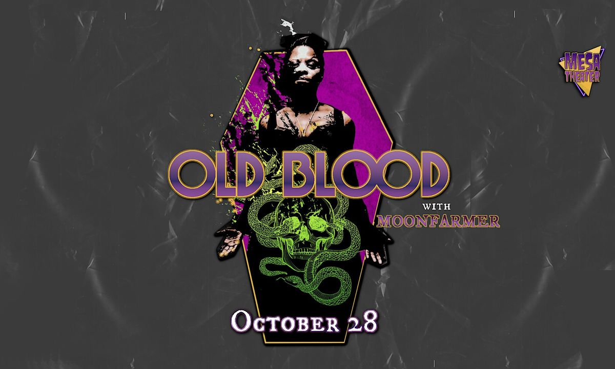 OLD BLOOD  w\/ Moonfarmer