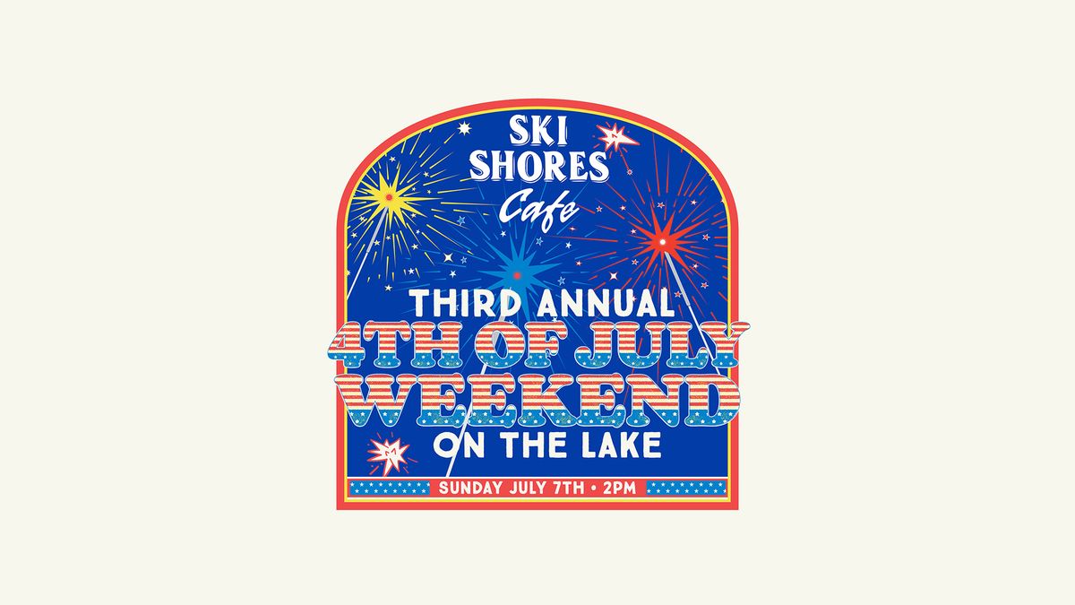3rd Annual Ski Shores Fourth of July Weekend