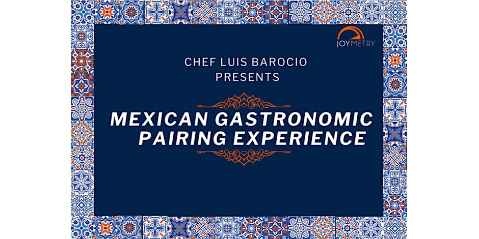 Mexican Gastronomic Pairing Experience