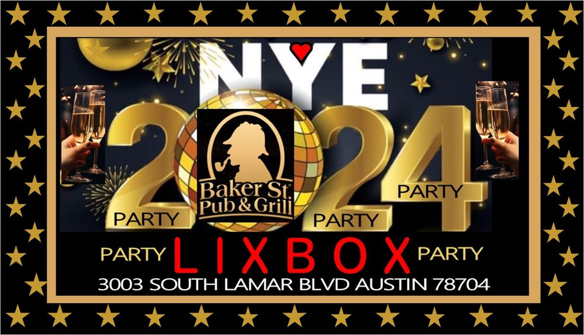 NYE BAKER STREET PUB AND LIXBOX PREMIER PARTY BAND ~ LETS BRING THIS ONE IN TOGETHER!!