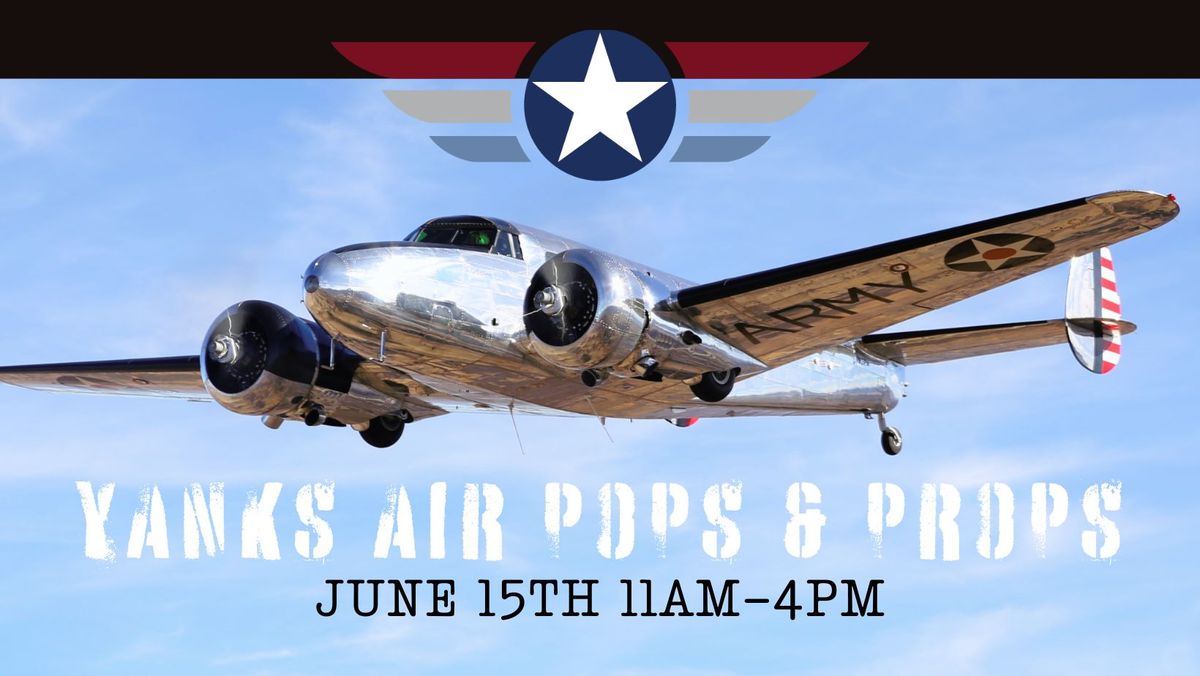 Pops & Props, Father's Day at Yanks Air Museum