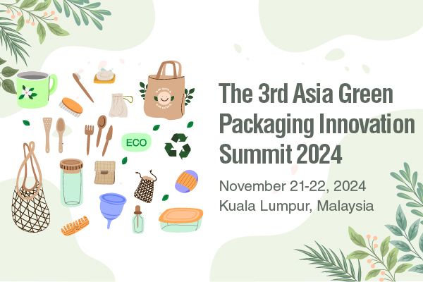 The 3rd Asia Green Packaging Innovation Summit 2024