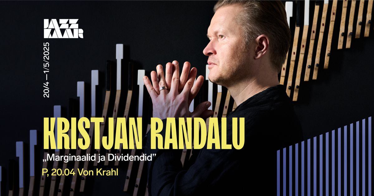 Kristjan Randalu \u201eMarginaalid ja Dividendid\u201c | Jazzkaar 2025