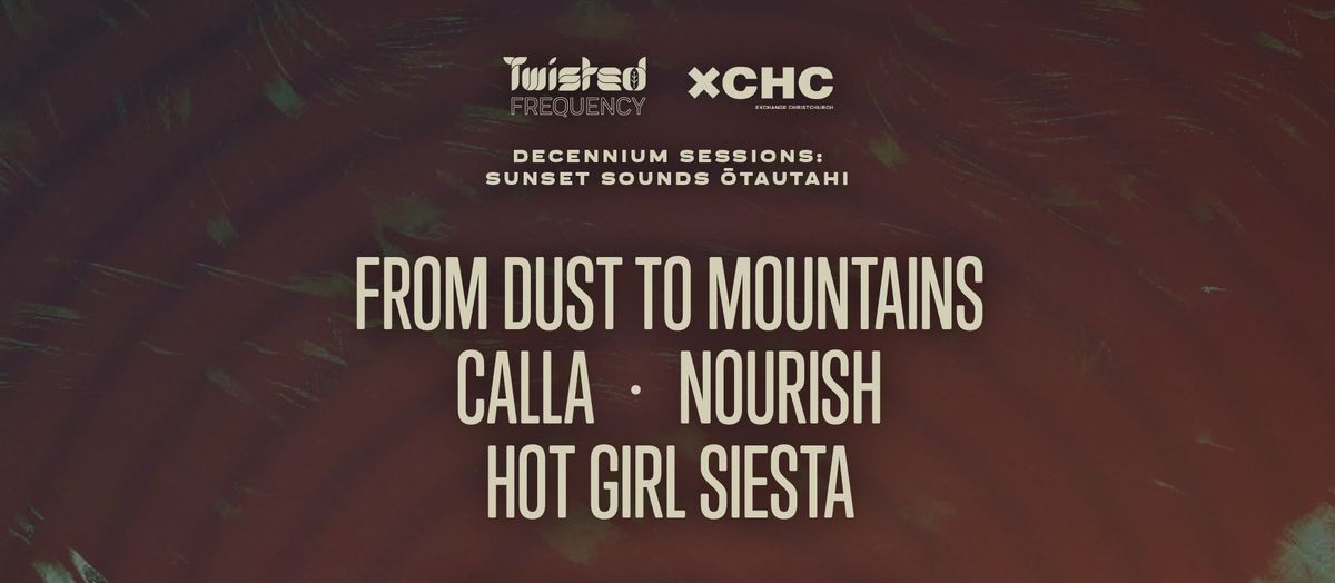 Sunset Sounds \u014ctautahi: From Dust to Mountains, Calla, Nourish, Hot Girl Siesta