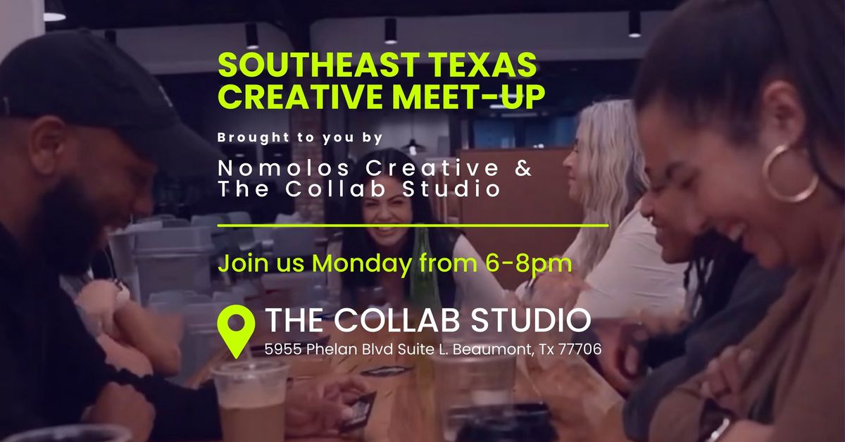 SOUTHEAST TEXAS CREATIVE MEET-UP