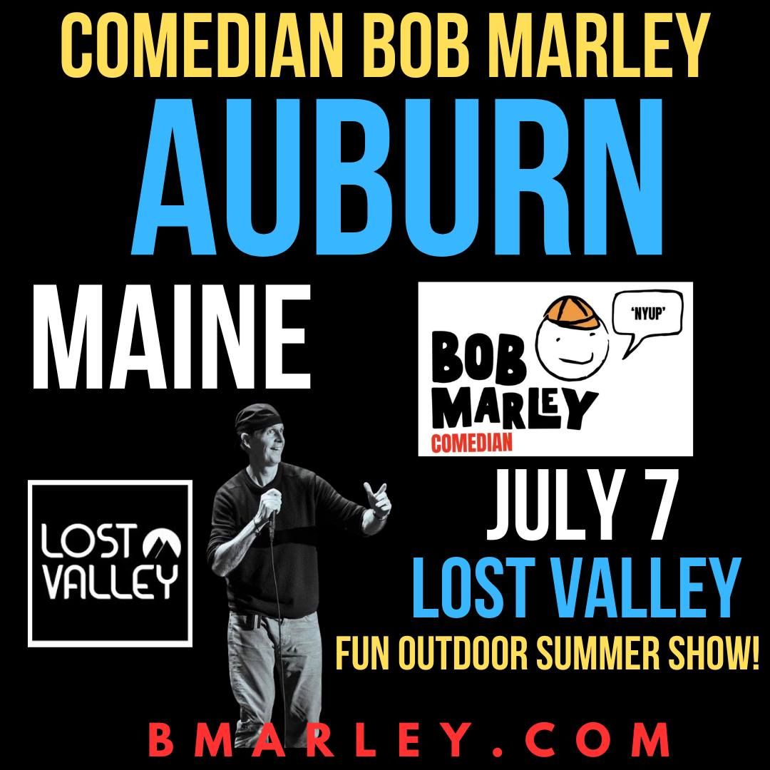 Comedian Bob Marley AUBURN MAINE SUMMER SHOW at Lost  Valley July 7!