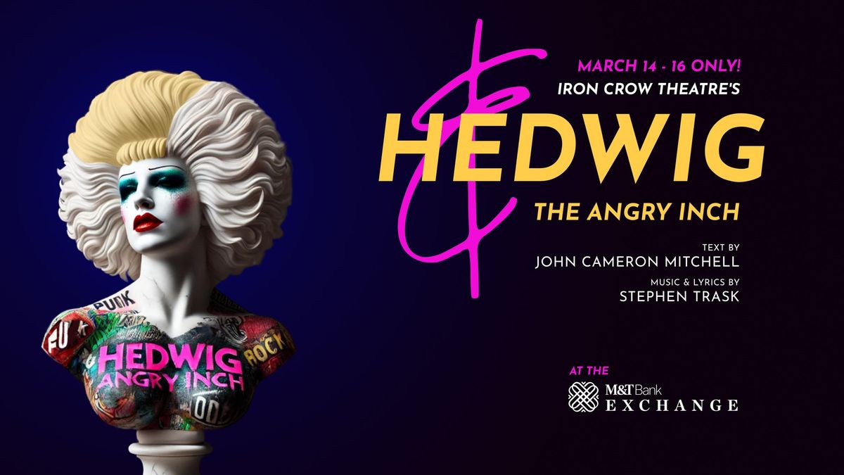 Iron Crow Theatre\u2019s Hedwig & The Angry Inch