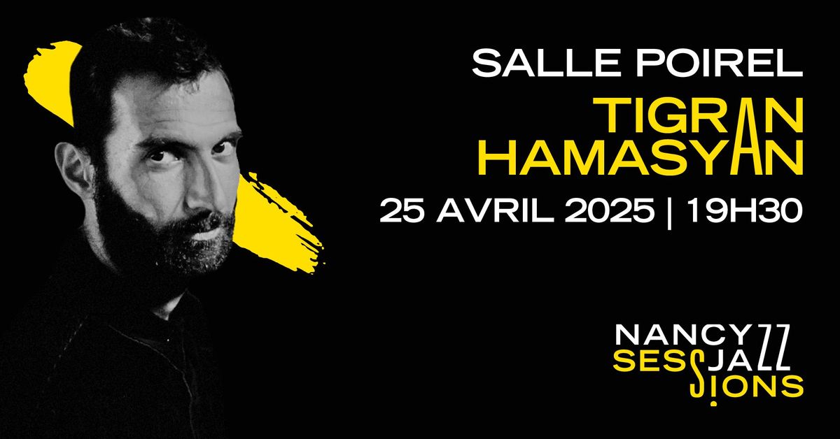 Tigran Hamasyan \u2022 Nancy Jazz Sessions \u2022 25\/04\/25