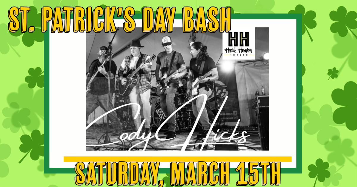 St. Patricks Day Bash w\/ Cody Hicks @ Hawk Heaven Tavern