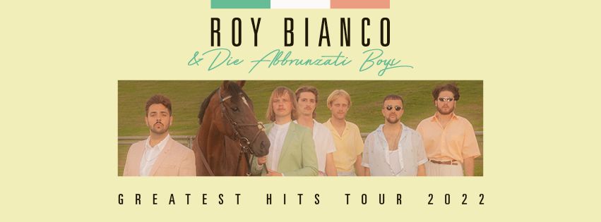 Roy Bianco & die Abbrunzati Boys \u00abGreatest Hits\u00bb Tour 2022