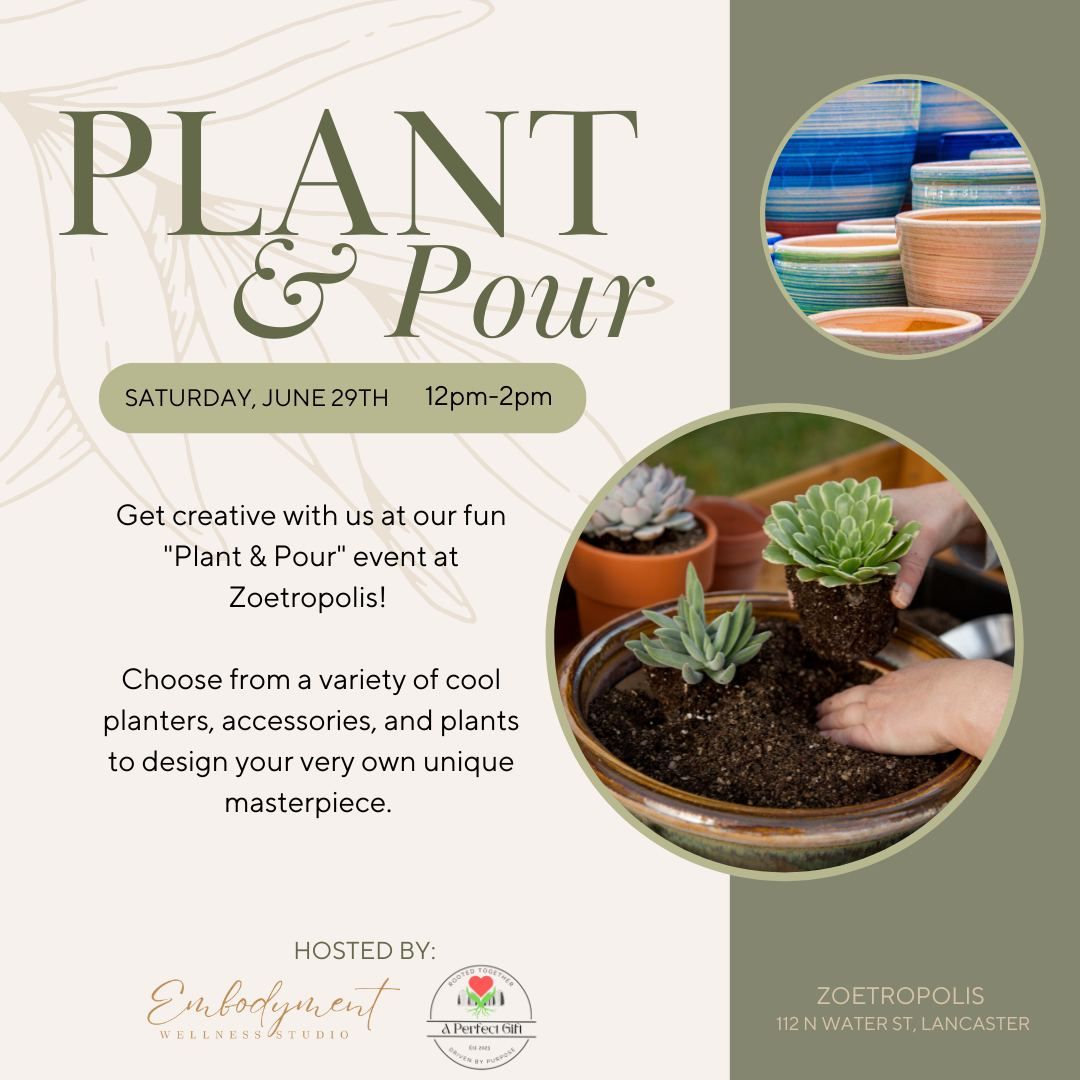 Plant & Pour 