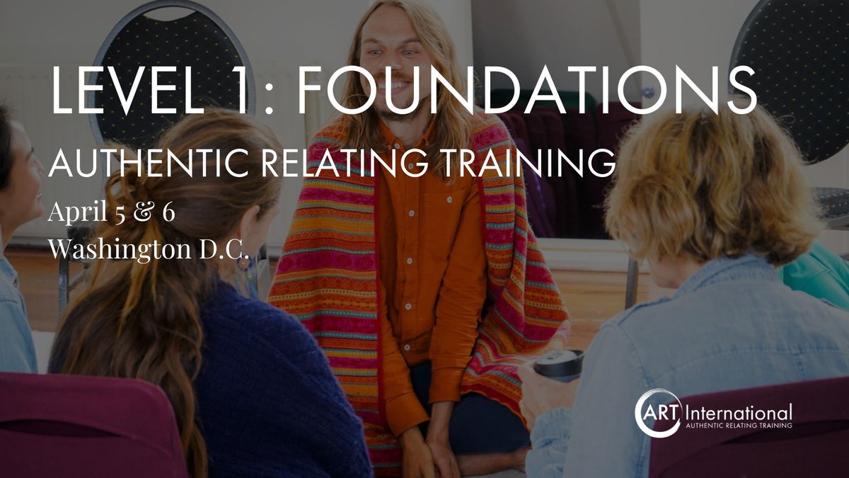 Authentic Relating Training - Level 1: Foundations - Washington D.C.