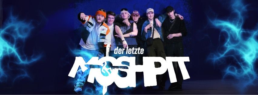 Der letzte Moshpit \u2022 HipHop Live Show + Aftershowparty