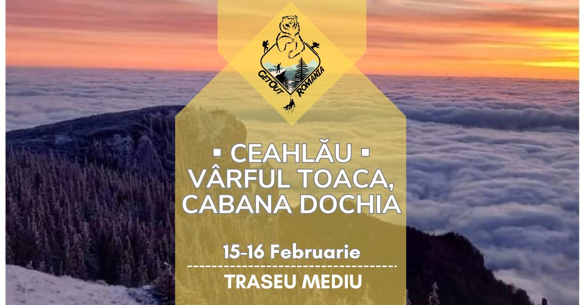 Weekend \u00een Ceahl\u0103u - Cabana Dochia \u0219i V\u00e2rful Toaca 1904m - Traseu Mediu