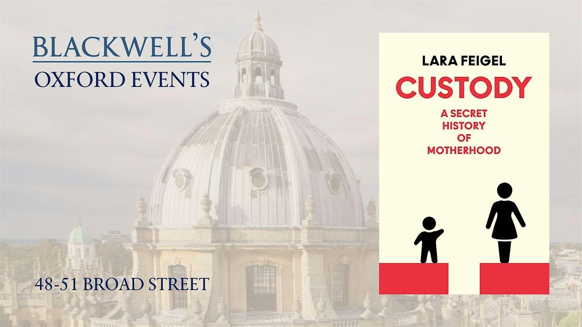 Lara Feigel CUSTODY with Sophie Ratcliffe