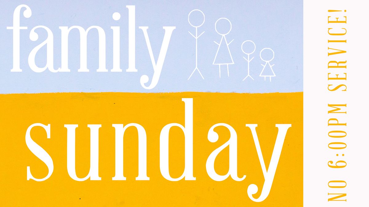 Family Sunday | No Evening Service