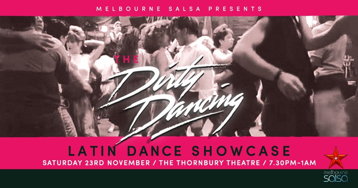 The Melbourne Salsa 'DIRTY DANCING' Latin Dance Showcase