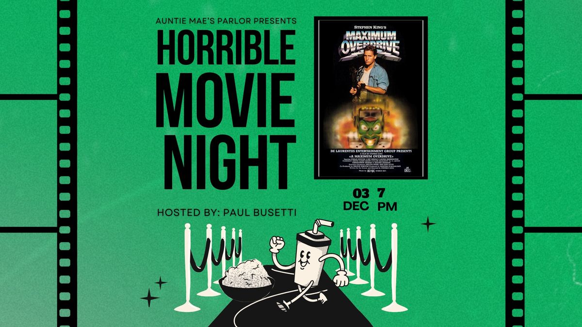 Horrible Movie Night - Maximum Overdrive