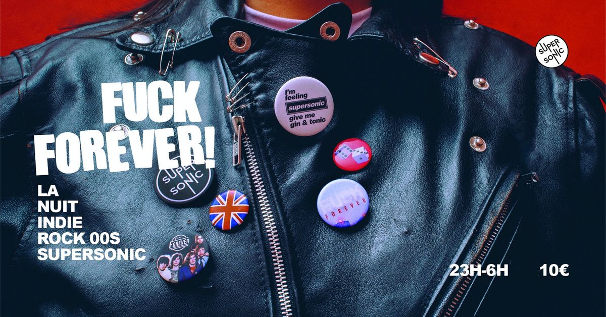 F*** Forever \/ Nuit indie rock 00s du Supersonic