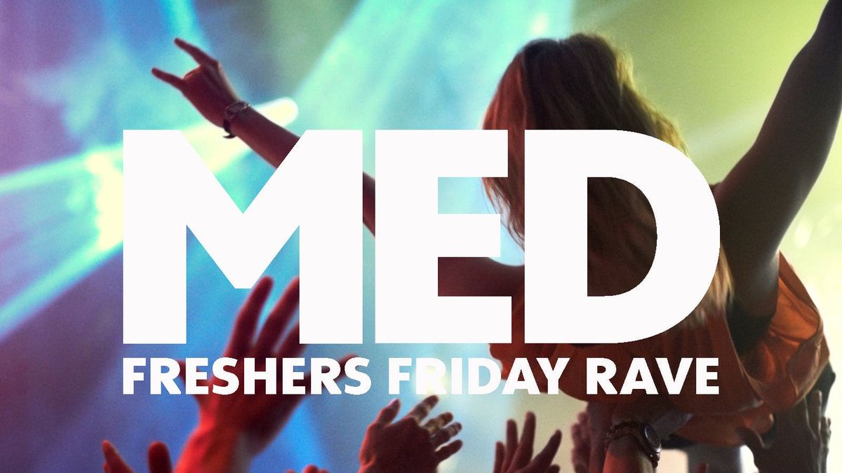 \ud83d\udca5 FRESHERS FRIDAY \ud83d\udca5 MEDS DEAD GOOD RAVE MEDICATION LIVERPOOL