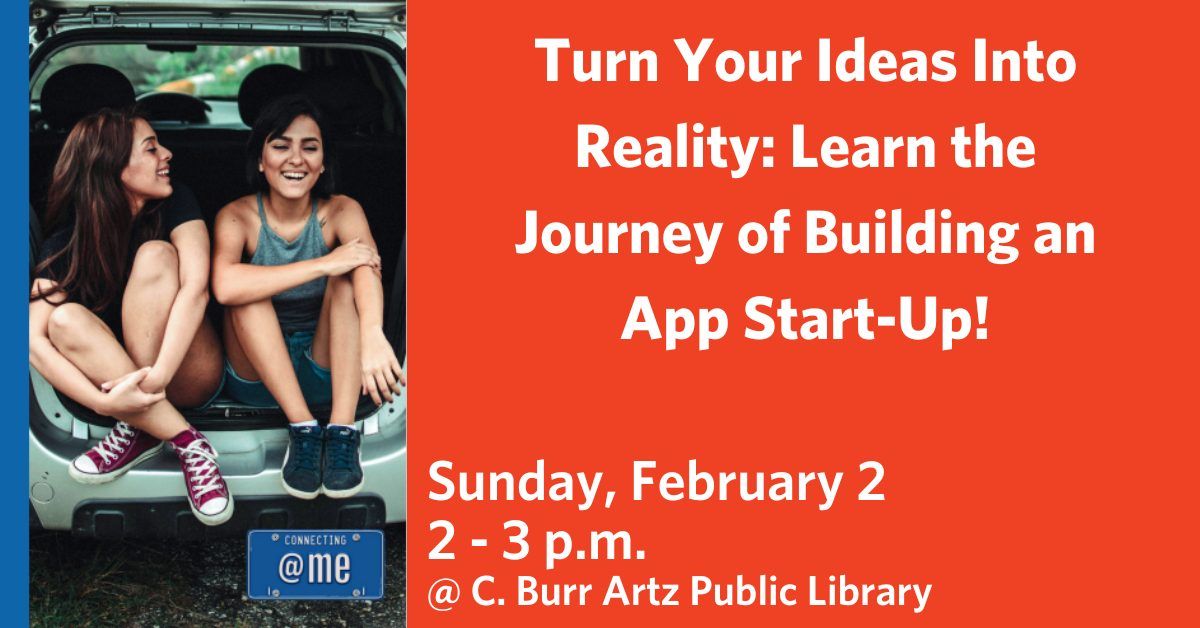 Turn Your Ideas Into Reality: Learn the Journey of Building an App Start-Up!