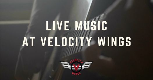 Live Music at Velocity Wings