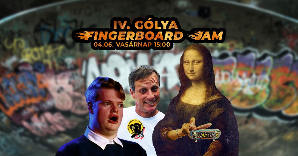 IV. Fingerboard Jam a G\u00f3ly\u00e1ban!