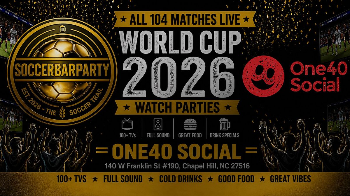 FIFA World Cup 2026 Watch Parties \u2013 Matches LIVE at One40 Social