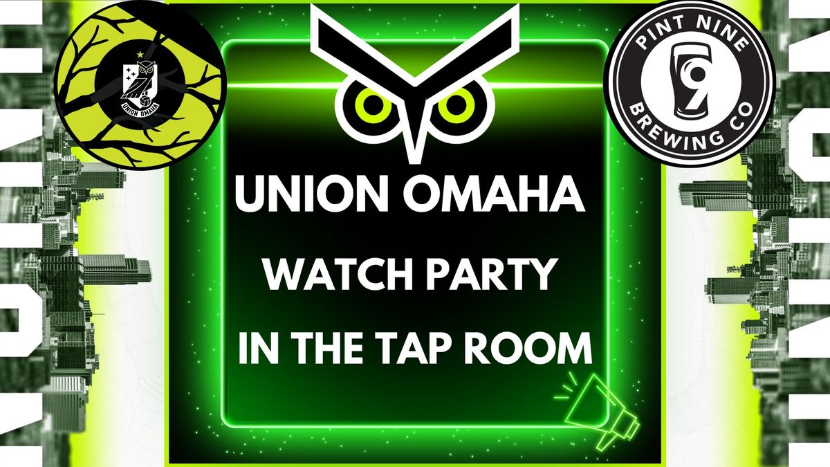 Union Omaha Soccer Watch Party with Omaha Parliament