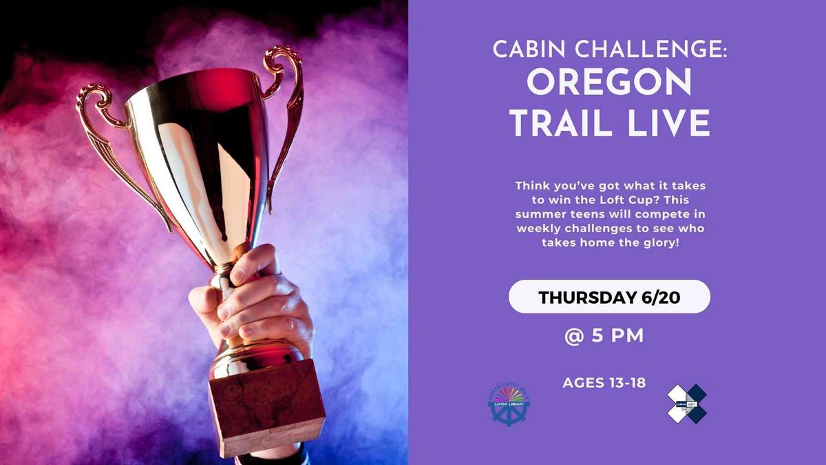 Cabin Challenge: Oregon Trail Live