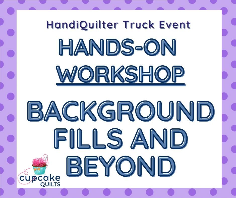 HandiQuilter Workshop: Background Fills and Beyond