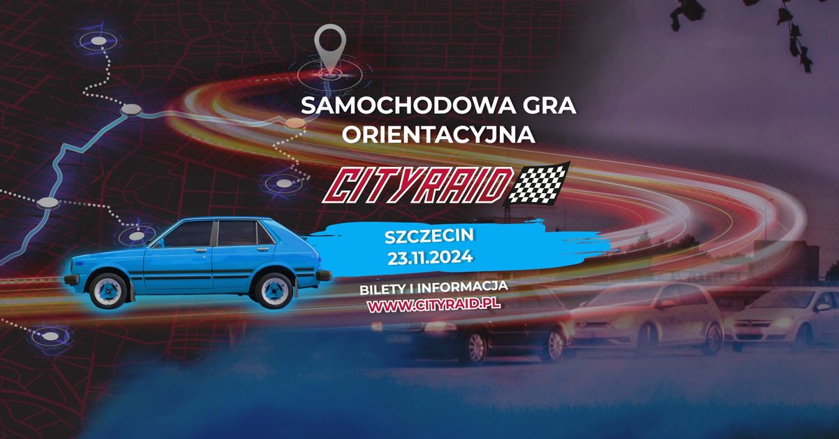 CITYRAID SZCZECIN: SAMOCHODOWA GRA ORIENTACYJNA