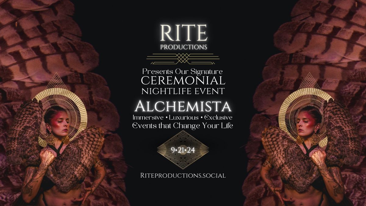 ALCHEMISTA | RITE Productions \u2022 Signature Ceremonial Nightlife Launch Event 