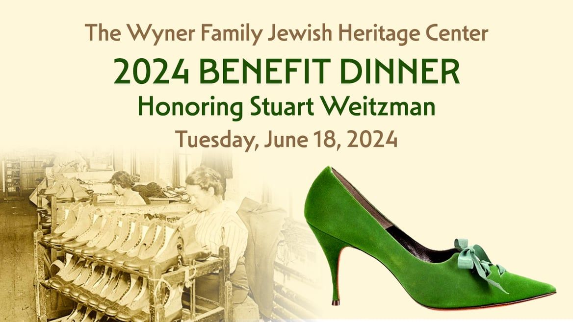 The Wyner Family Jewish Heritage Center 2024 Benefit Dinner Honoring Stuart Weitzman