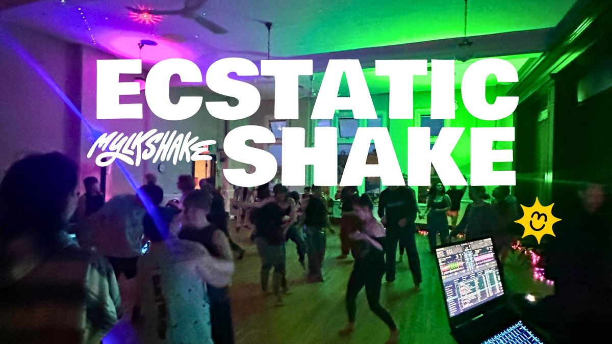 ECSTATIC SHAKE Dance Experience | May-August