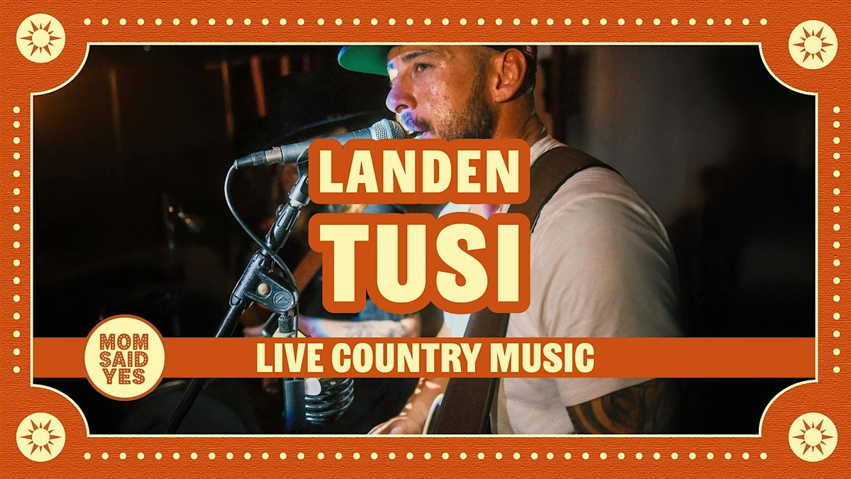 Live Country Music Torrance: Landen Tusi
