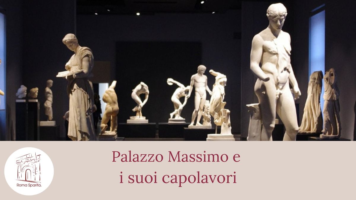 Roma Sparita: Palazzo Massimo e i suoi capolavori