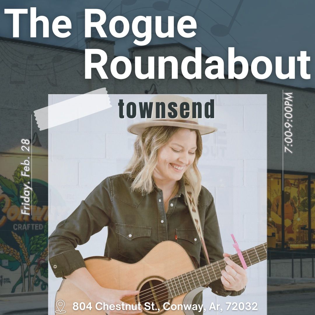 Townsend Live at The Rogue Roundabout