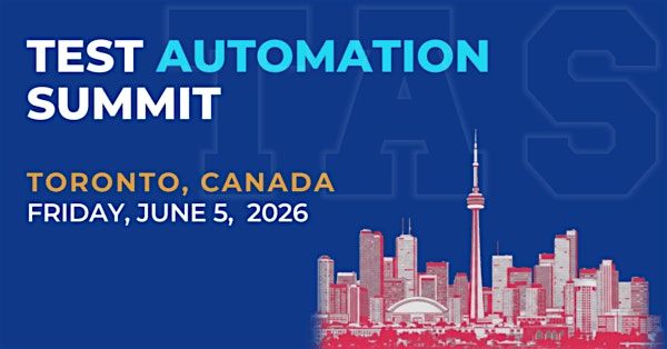 Test Automation Summit | Toronto| 2026