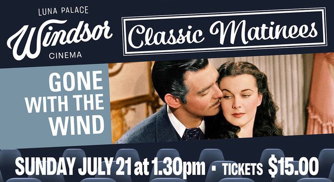 Classic Matinee: GONE WITH THE WIND