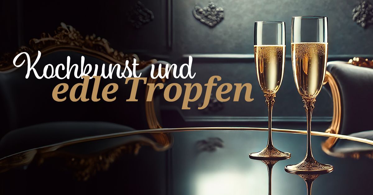 Kochkunst und edle Tropfen