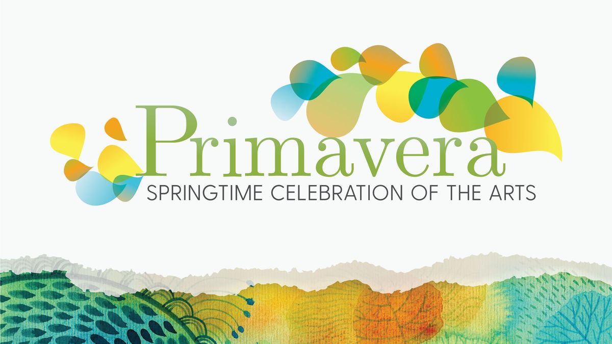 Primavera - Springtime Celebration of the Arts