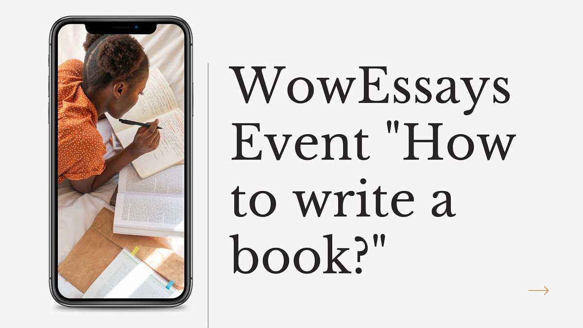 WowEssays Event "How to write a book?", Online, 29 April 29