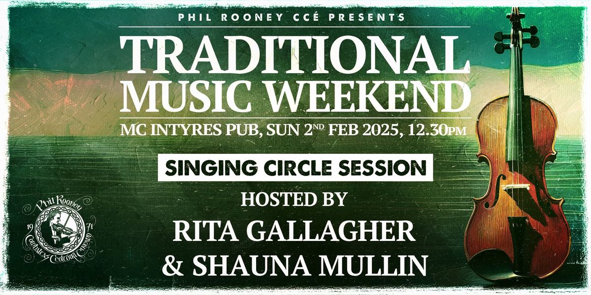 TRADITIONAL SINGING CIRCLE - Phil Rooney CC\u00c9 Trad Weekend