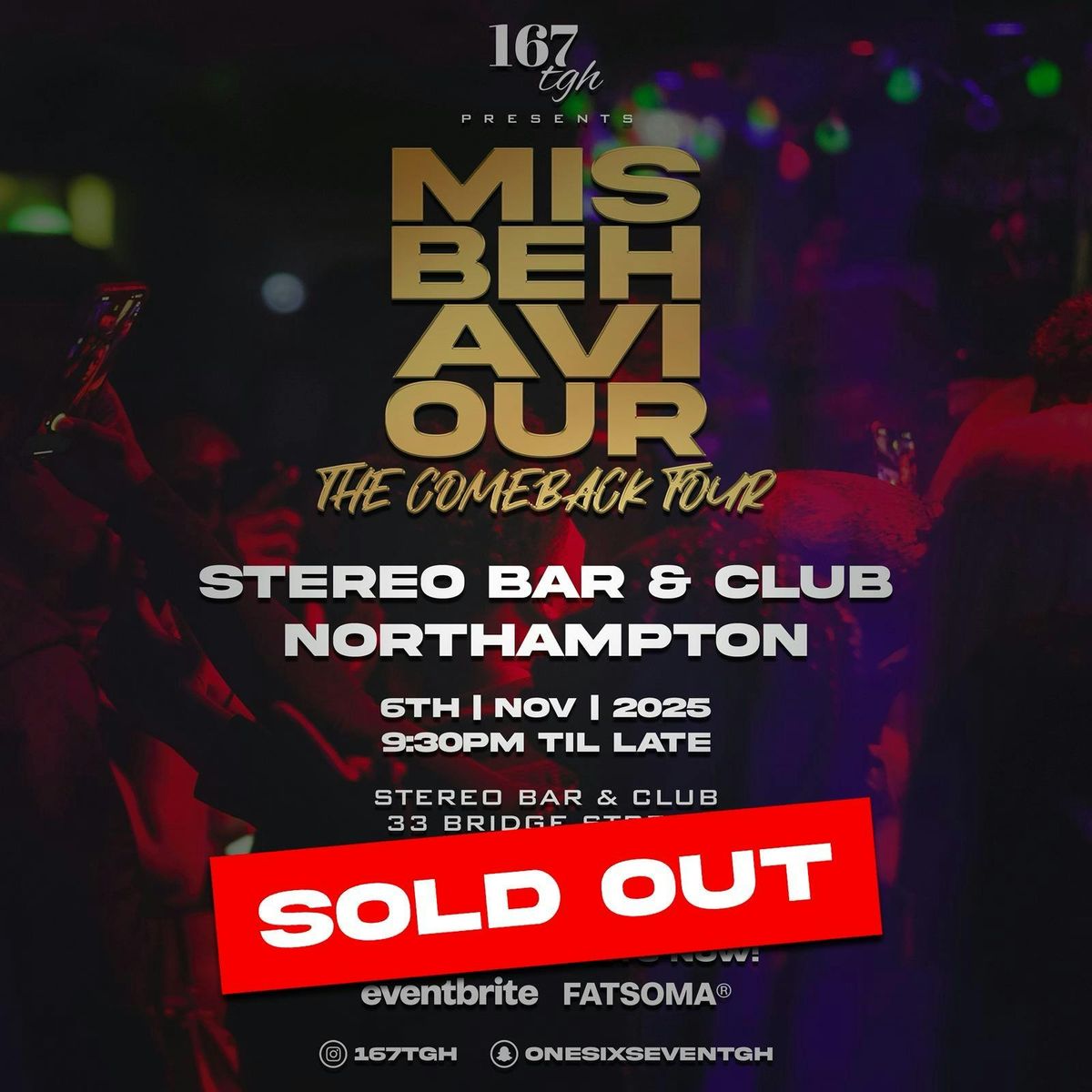 167tgh Presents, Misbehaviour :The Comeback Tour (NORTHAMPTON)