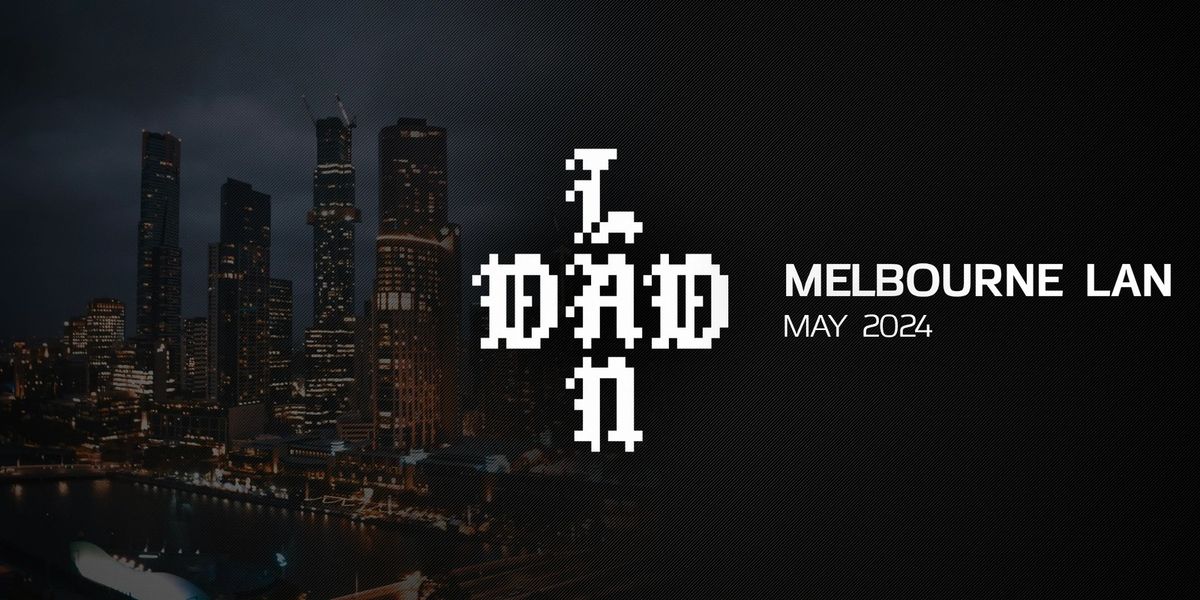 DadLAN May Melbourne