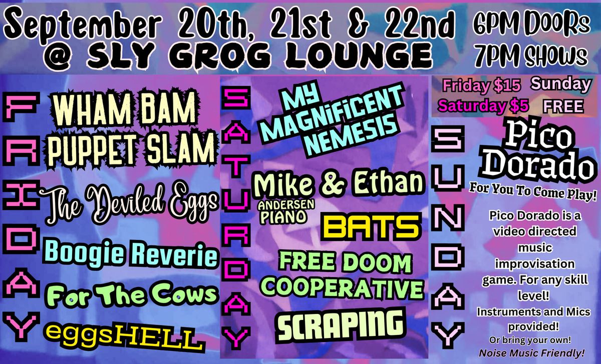 Pico Dorado, Wham Bam Puppet Slam, Multifarius Bands and Improvised Music @ Sly Grog Lounge!